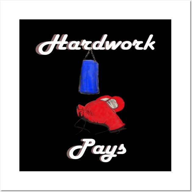 Hardwork pays vintage boxing gloves t shirt Wall Art by Jakavonis